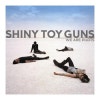 Shiny Toy Guns Stripped